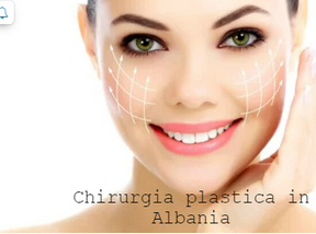 Chirurgia plastica in Albania - Albania Doctor